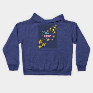 Be epic Kids Hoodie